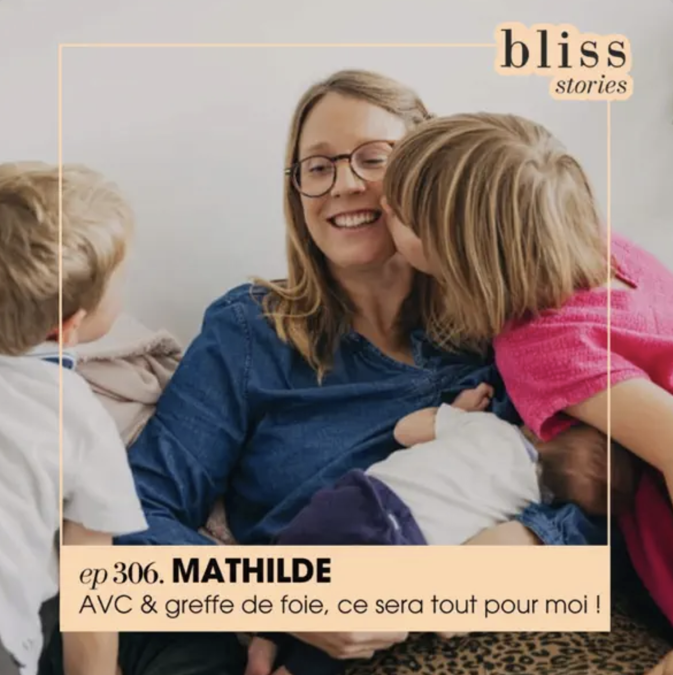 Bliss stories – Mathilde Cabanis, AVC & greffe de foie, ce sera tout pour moi !